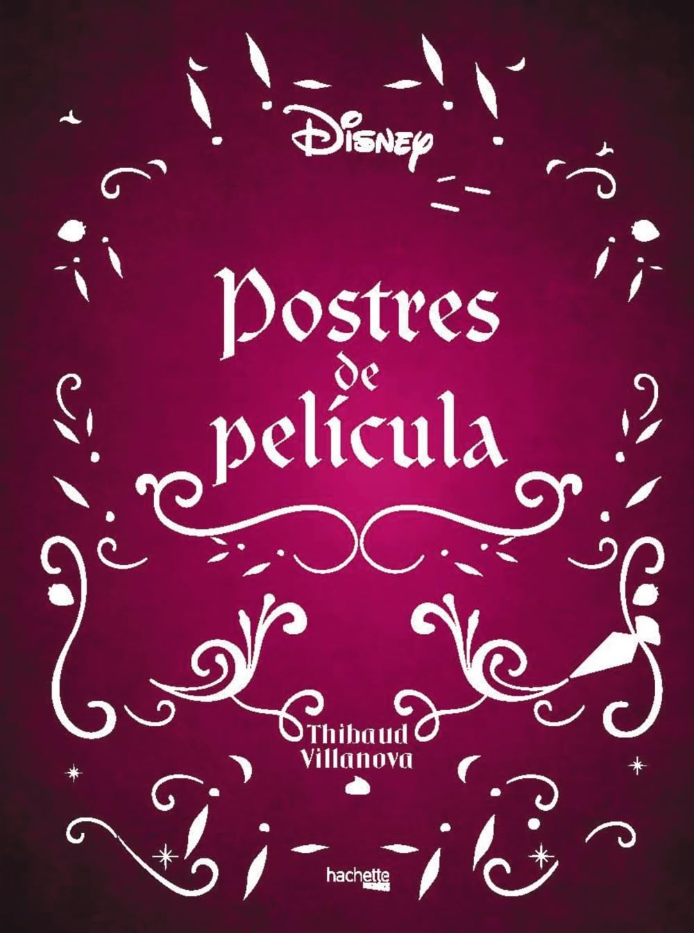 Libro: Postres de película (Hachette HEROES - DISNEY - Especializados)