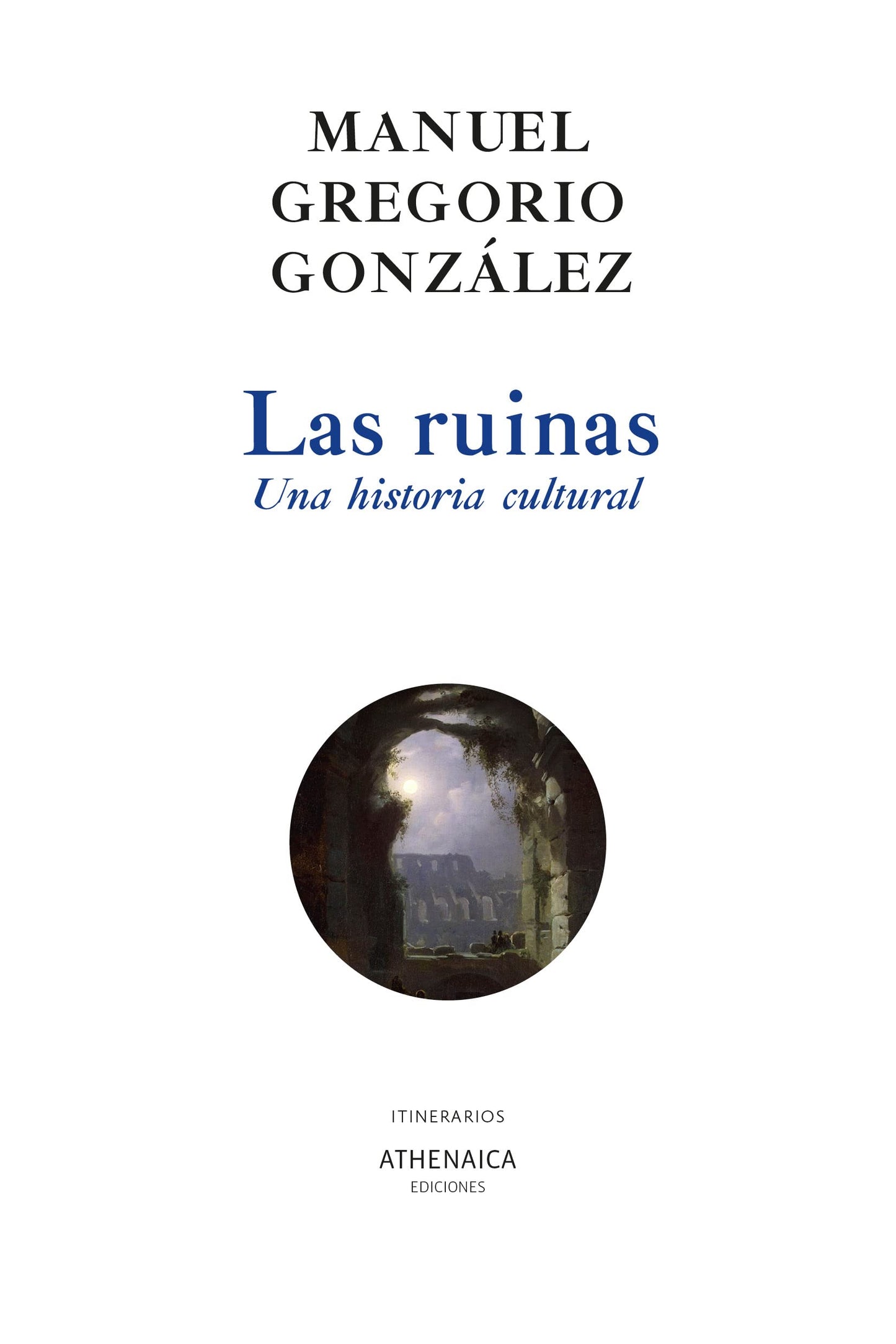 Libro: Las ruinas. Una historia cultural
