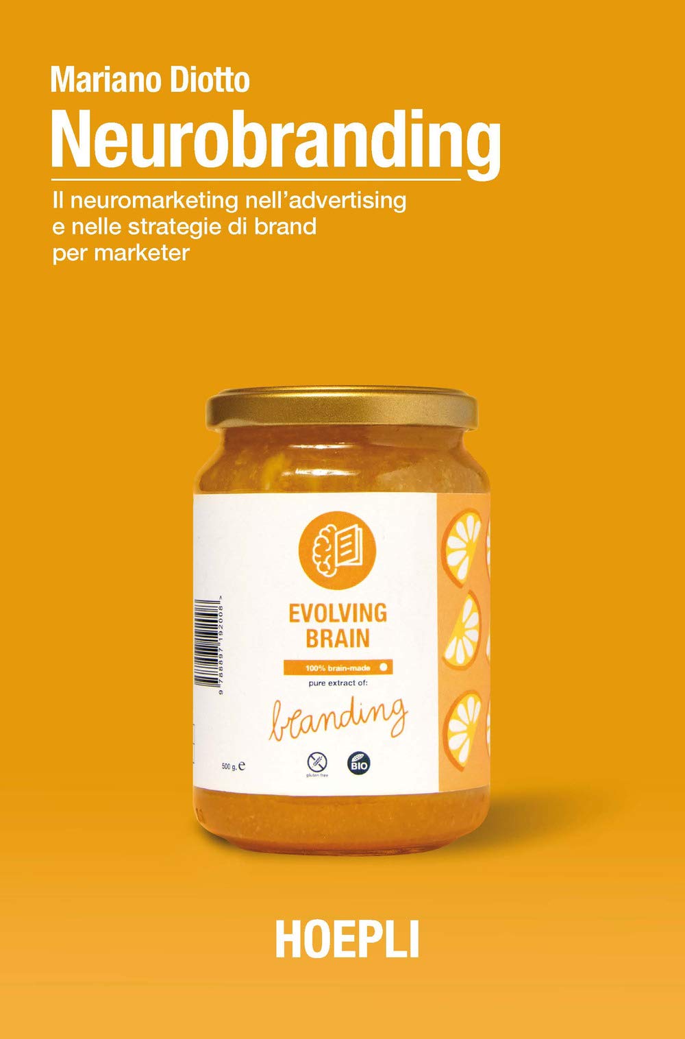 Libro: Neurobranding. Il neuromarketing nell’advertising e nelle strategie di brand per i marketer (Marketing)
