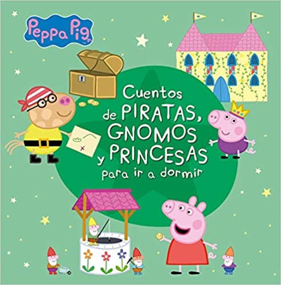 Libro: Peppa Pig. Recopilatorio de cuentos - Cuentos de piratas, gnomos y princesas para ir a dormir