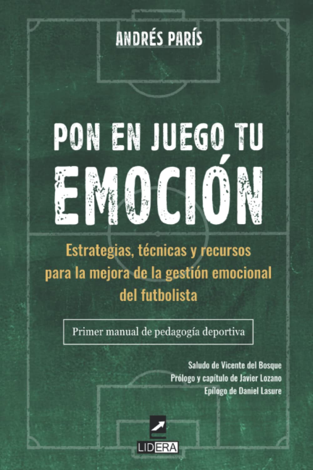 Libro: Pon en juego tu emoción: Estrategias, técnicas y recursos para la mejora de la gestión emocional del futbolista. Primer manual de pedagogía deportiva (Spanish Edition)