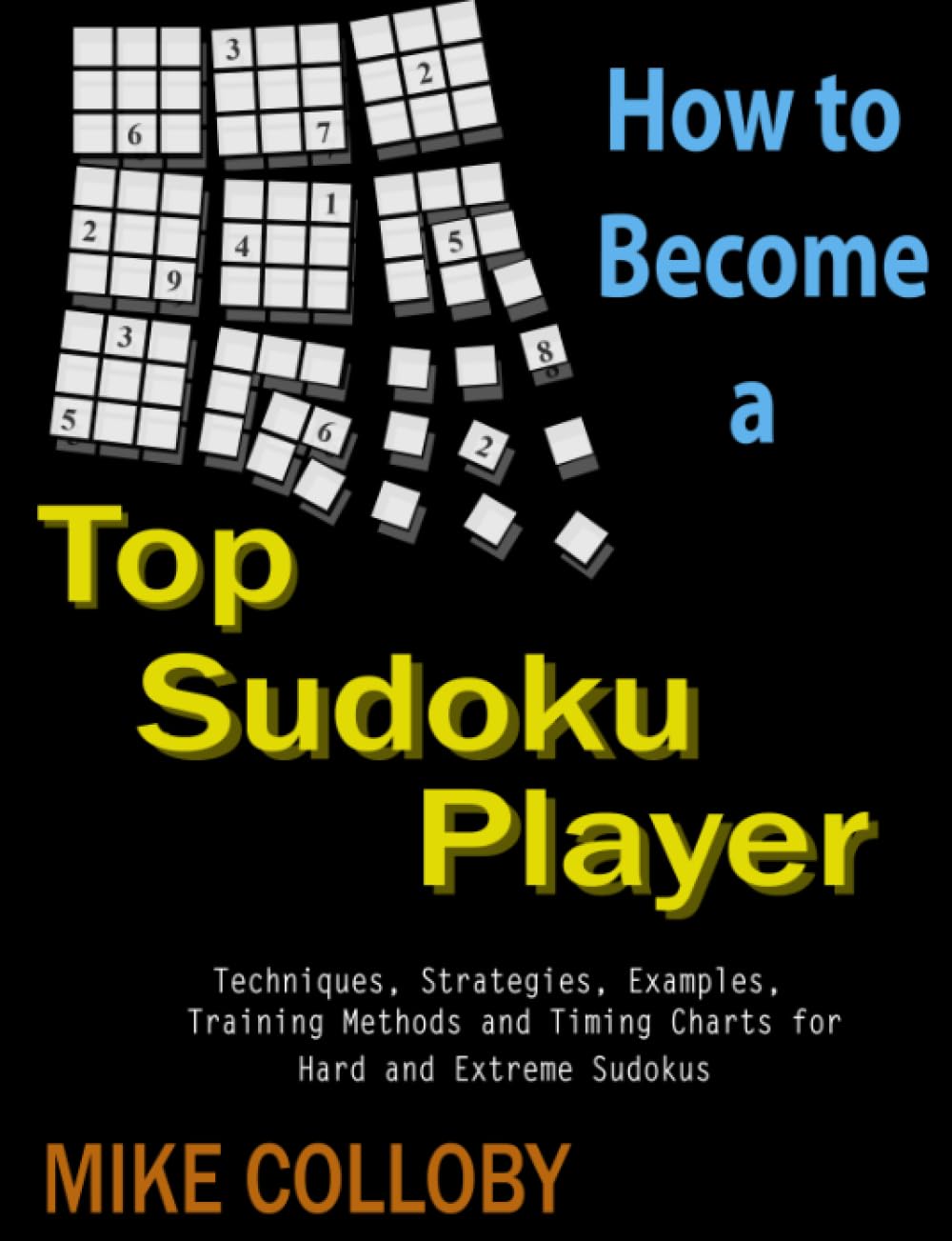 Libro: How to become a Top Sudoku Player - Techniques, Puzzles, Training Methods and Timing Charts for Hard and Extreme Sudokus