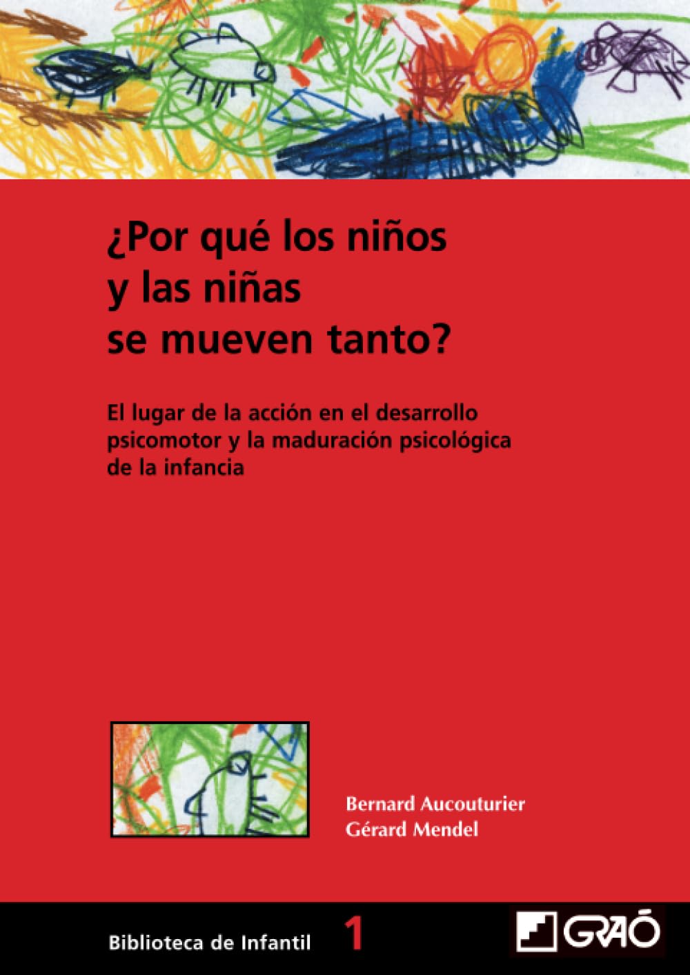 Libro: ¿Por qué los niños y las niñas se mueven tanto?: Lugar de acción en el desarrollo psicomotor y la maduración psicológica de la infancia (Didáctica de la expresión corporal) (Spanish Edition)