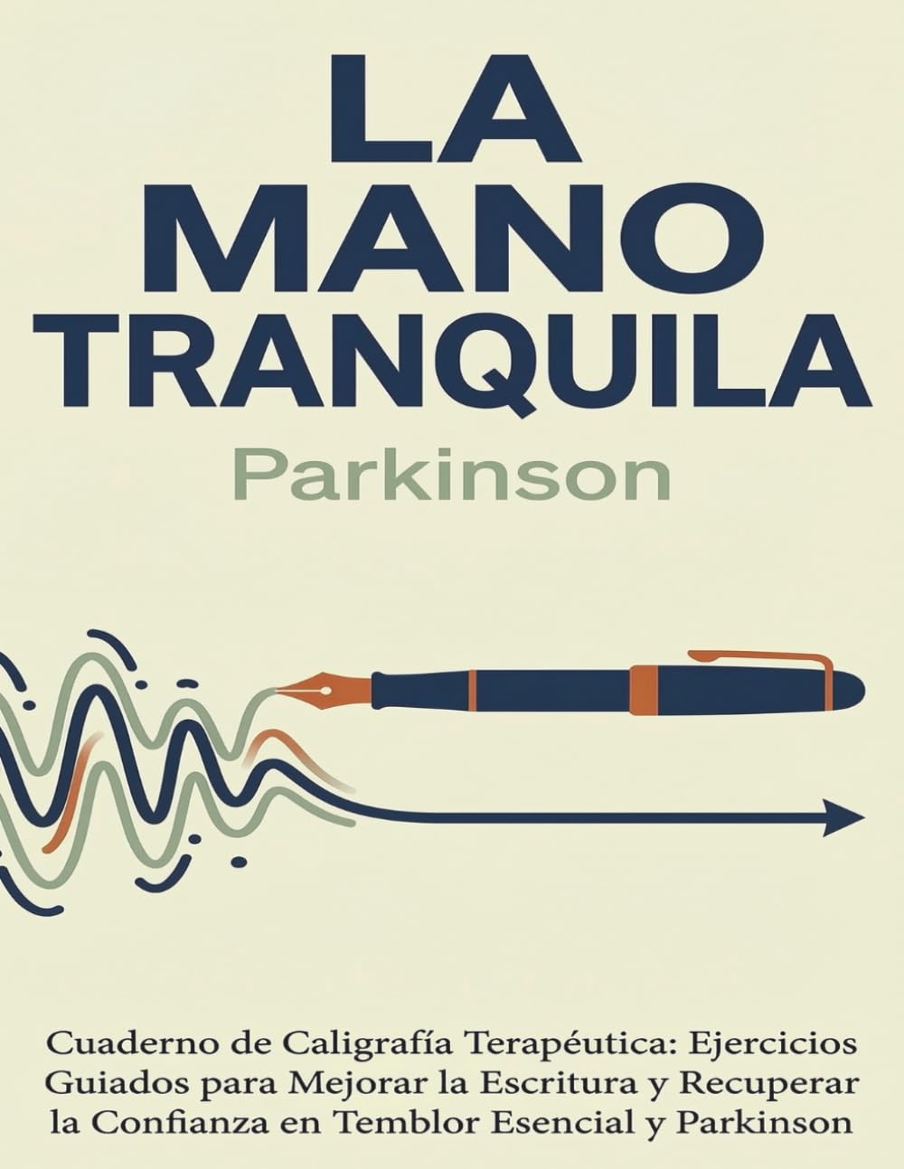 Libro: LA MANO TRANQUILA: Cuaderno de Caligrafía para Personas con Parkinson: Cuaderno de Caligrafía y Motricidad Fina para Adultos: Ejercicios de Escritura ... Derrame Cerebral (ACV) y Rehabilitación