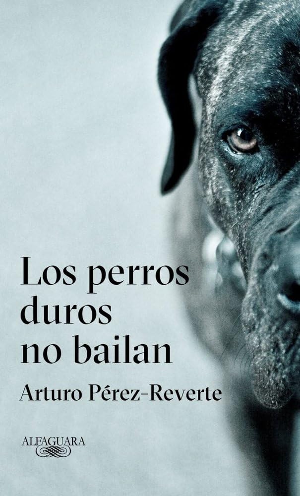 Libro: Los perros duros no bailan / Tough Dogs Don't Dance (Spanish Edition)