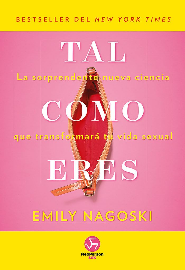 Tal como eres: La sorprendente nueva ciencia que transformará tu vida sexual. (NeoPerson Sex)