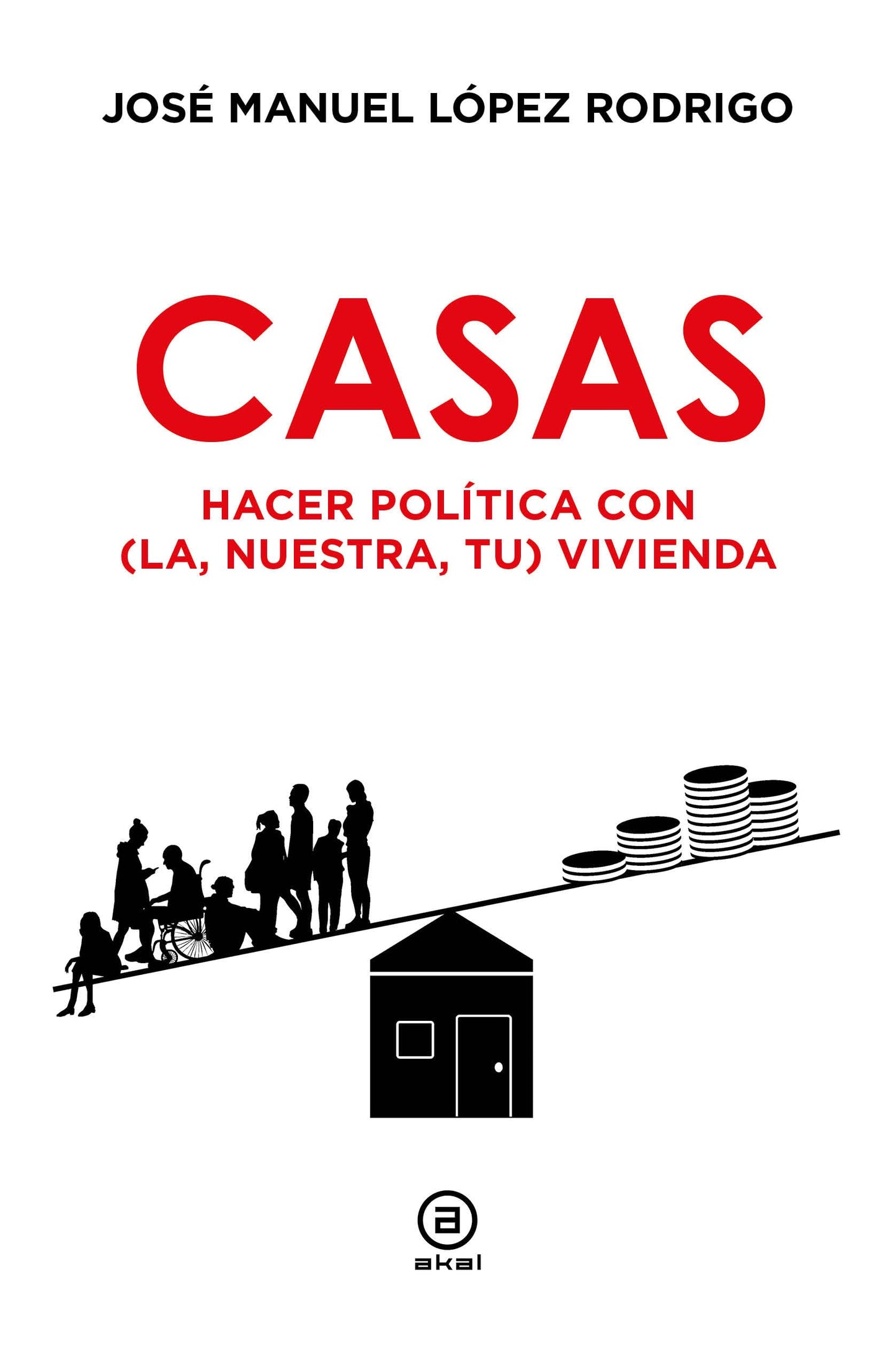 Libro: Casas: Hacer política con (la, nuestra, tu) vivienda