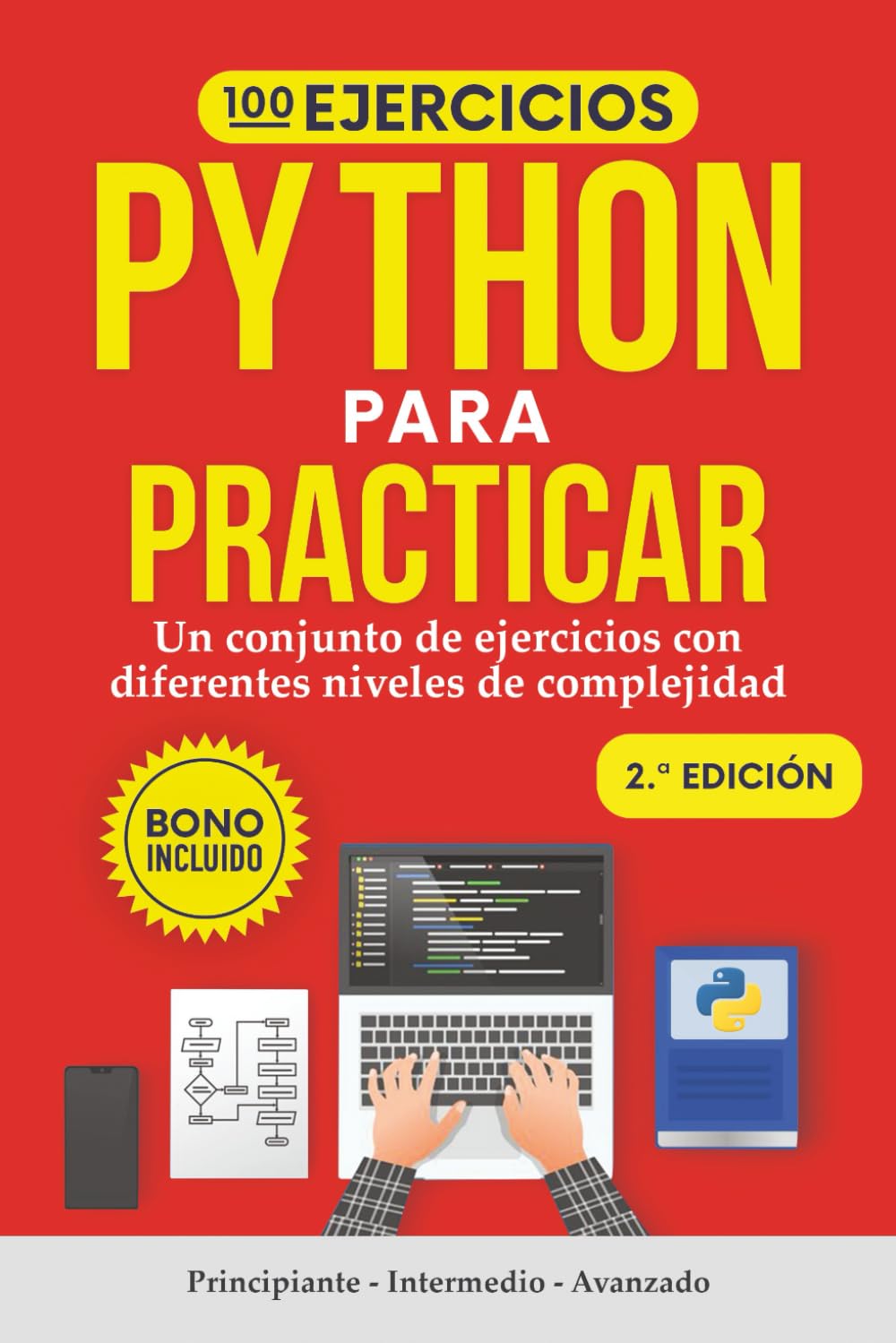 Libro: 100 Ejercicios Python para praticar: Un conjunto de ejercicios con diferentes niveles de complejidad | Principiante - Intermedio - Avanzado | Ejercicios corregidos para todos los niveles