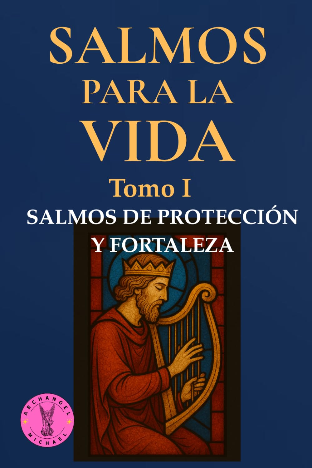 Libro: Salmos para la Vida: Tomo 1: Salmos de Protección y Fortaleza