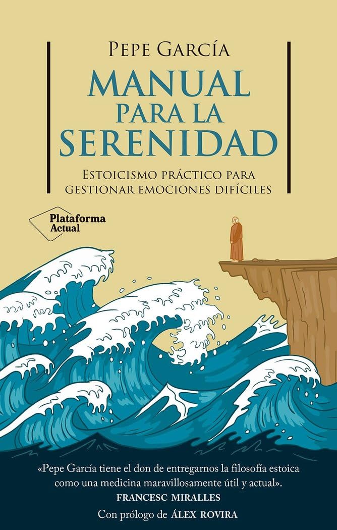 Libro: Manual para la serenidad: Estoicismo práctico para gestionar emociones difíciles (ACTUAL)