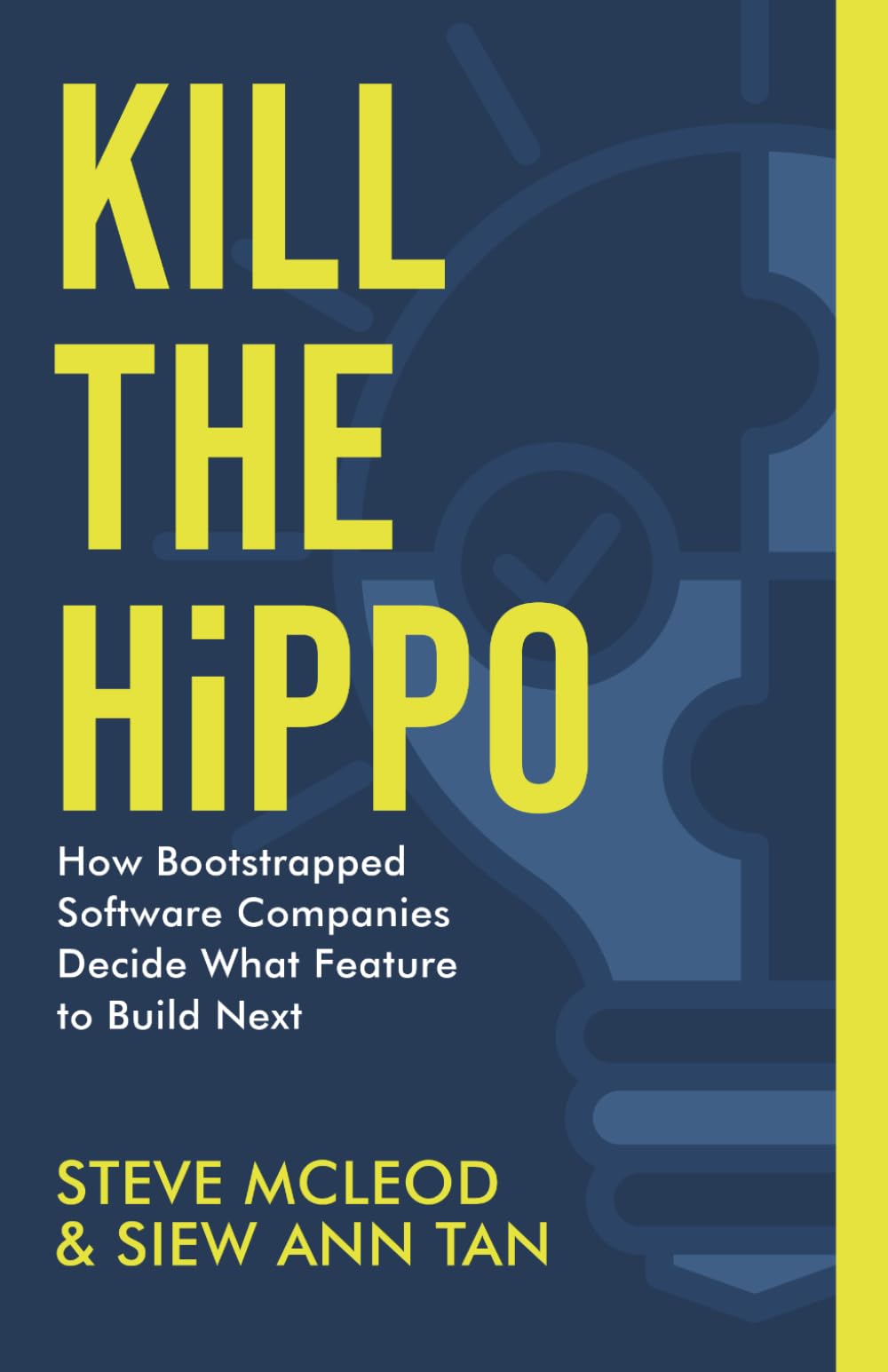 Libro: Kill the HiPPO: How bootstrapped software companies decide what feature to build next
