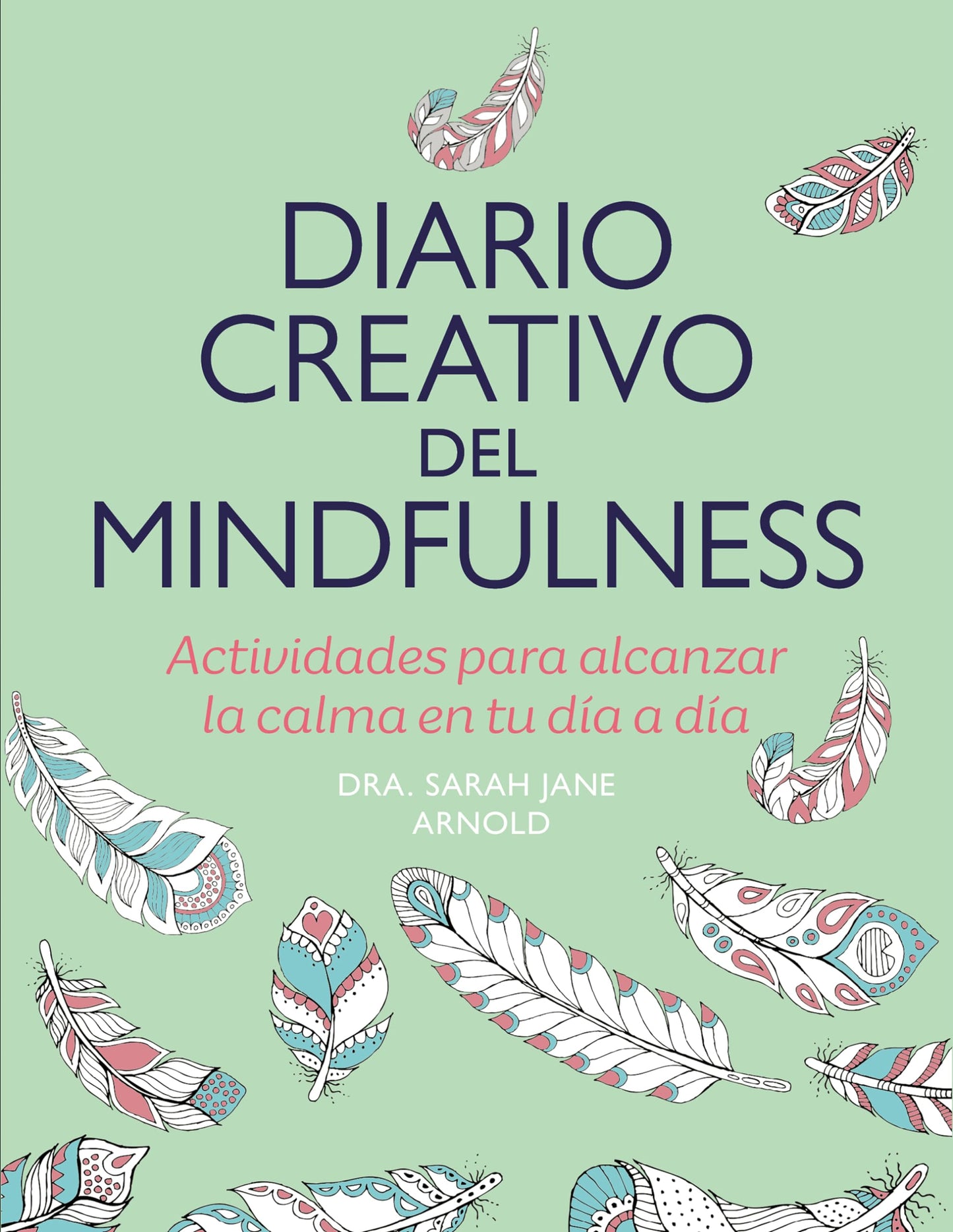 Libro: Diario creativo del mindfulness: Actividades para alcanzar la calma en tu día a día