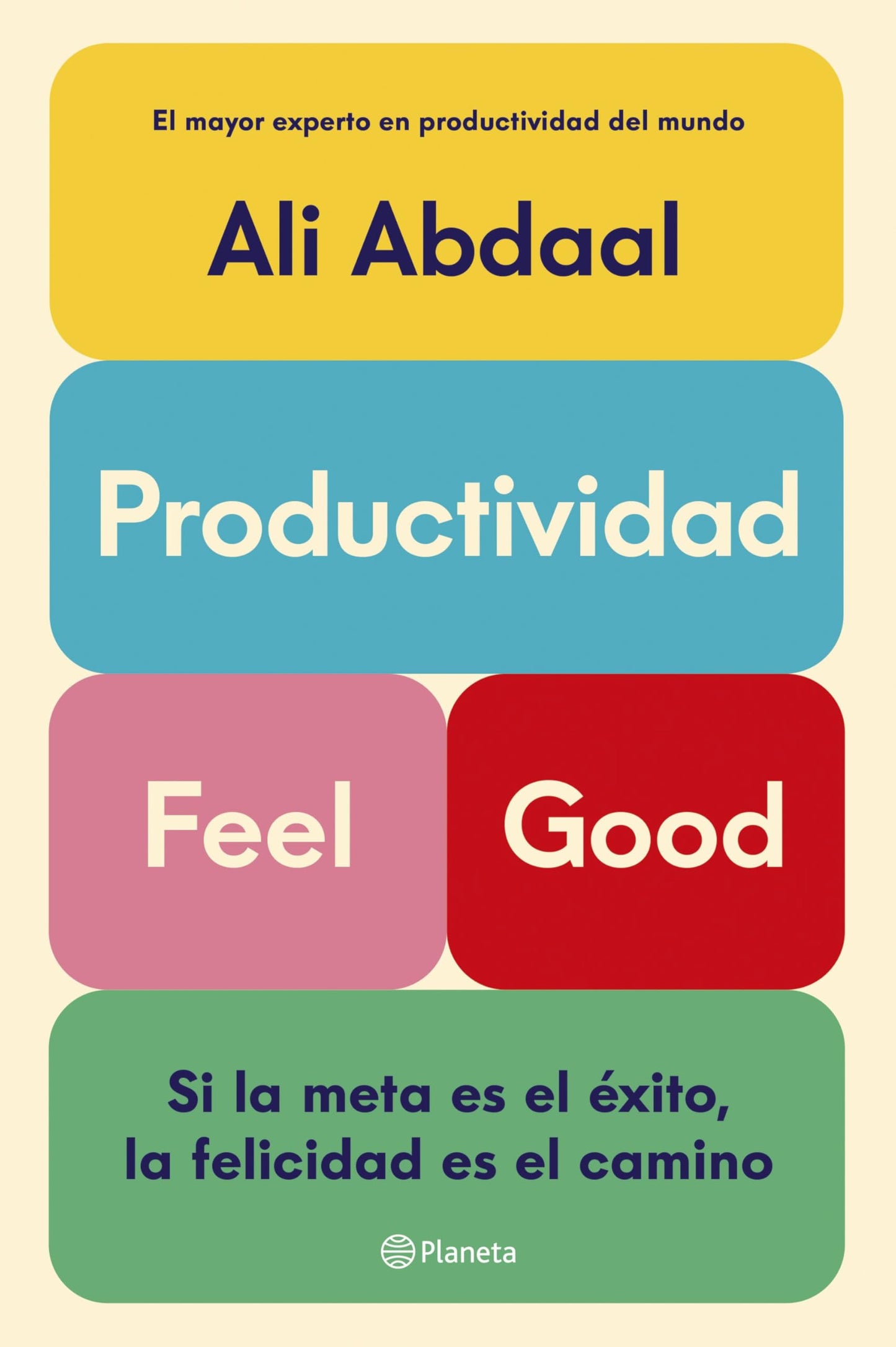 Libro: Productividad Feel Good: Si la meta es el éxito, la felicidad es el camino
