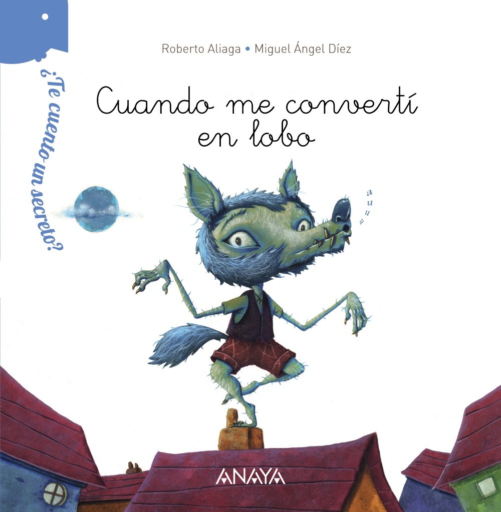 Libro: ¿Te cuento un secreto? Cuando me convertí en lobo (PRIMEROS LECTORES - ¿Te cuento un secreto?)
