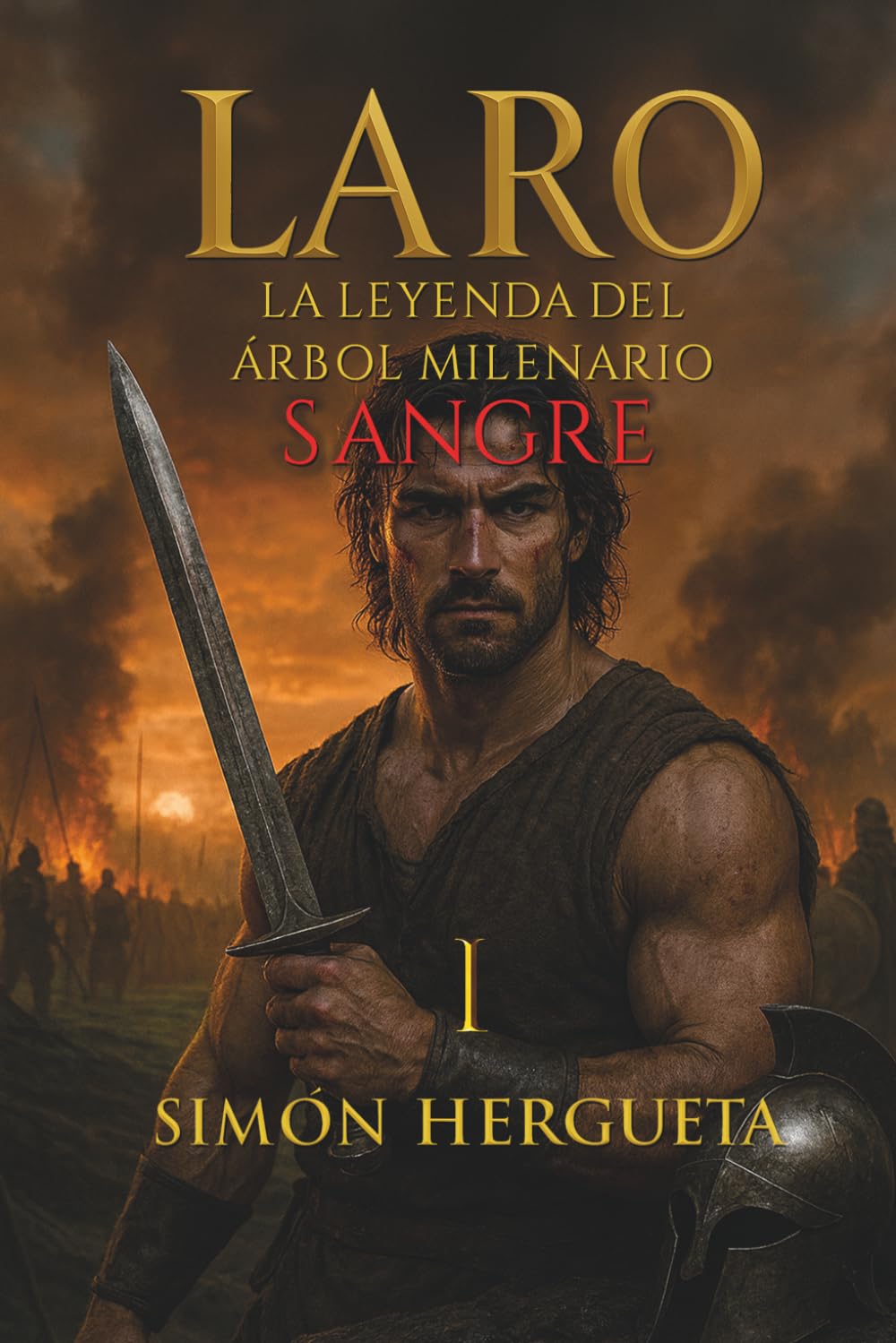Libro: Laro I, la leyenda del árbol milenario (Sangre): Novela histórica ambientada en la resistencia cántabra contra Roma (Spanish Edition)