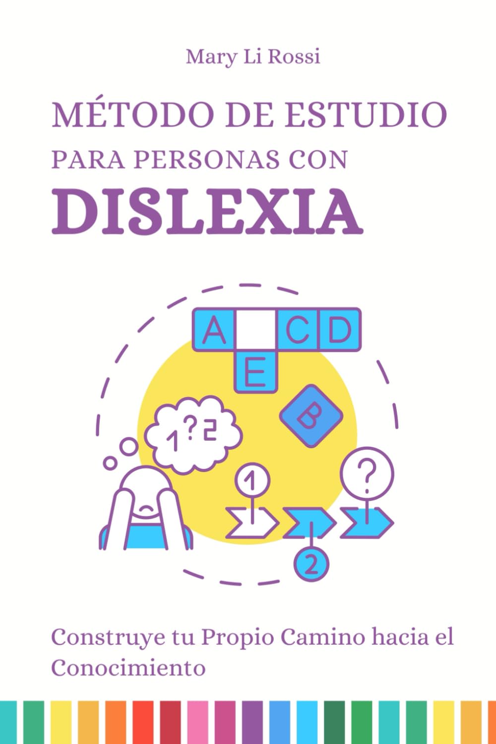 Libro: Método de Estudio para Personas con Dislexia: Construye tu Propio Camino hacia el Conocimiento (Spanish Edition)