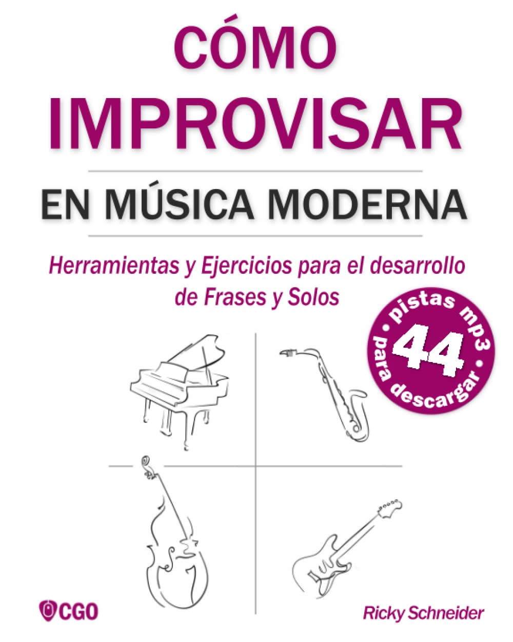 Libro: CÓMO IMPROVISAR EN MÚSICA MODERNA: Herramientas y Ejercicios para el desarrollo de Frases y Solos: 2 (ARMONÍA MUSICAL E IMPROVISACIÓN)