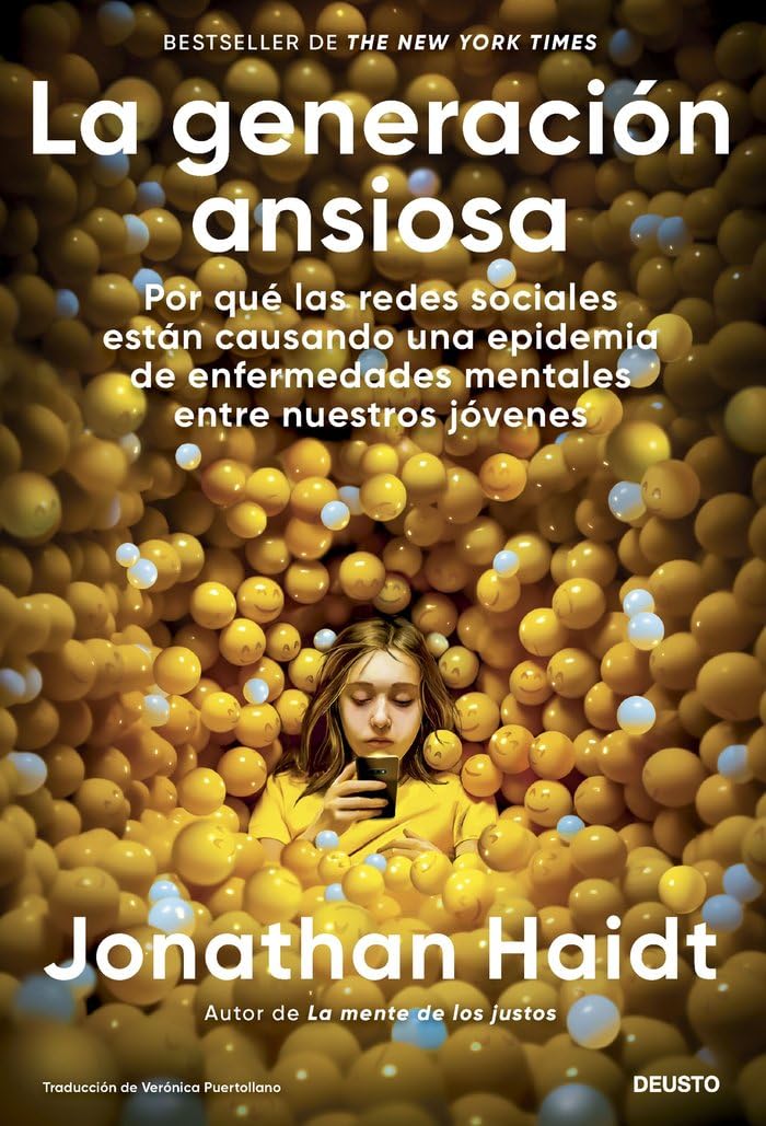 La generación ansiosa: Por qué las redes sociales están causando una epidemia de enfermedades mentales entre nuestros jóvenes (Deusto)