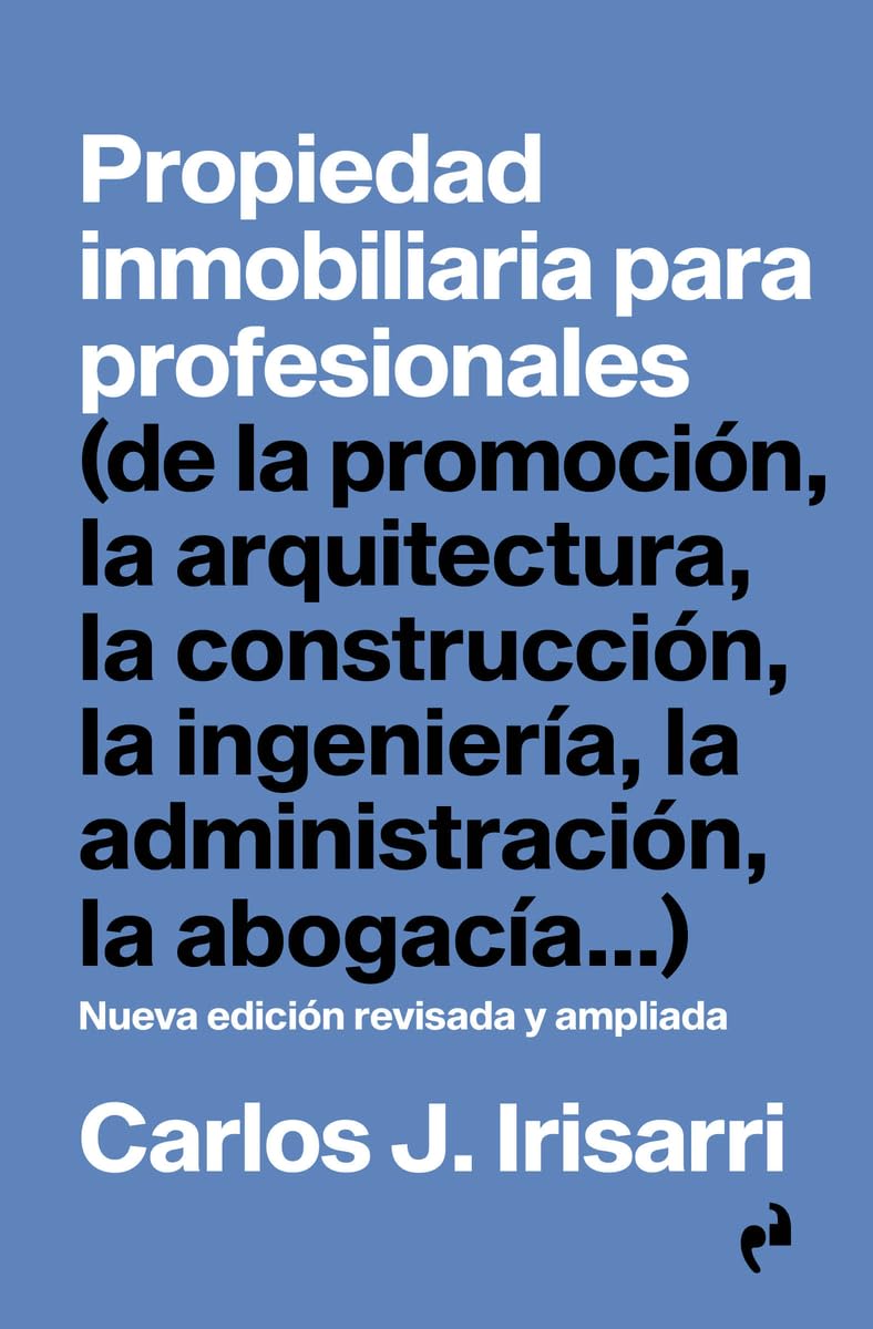 Libro: PROPIEDAD INMOBILIARIA PARA PROFESIONALES: (de la promoción, la arquitectura, la construcción, la ingeniería, la administración, la abogacía...): 7 (PRAGMÁTIKA)