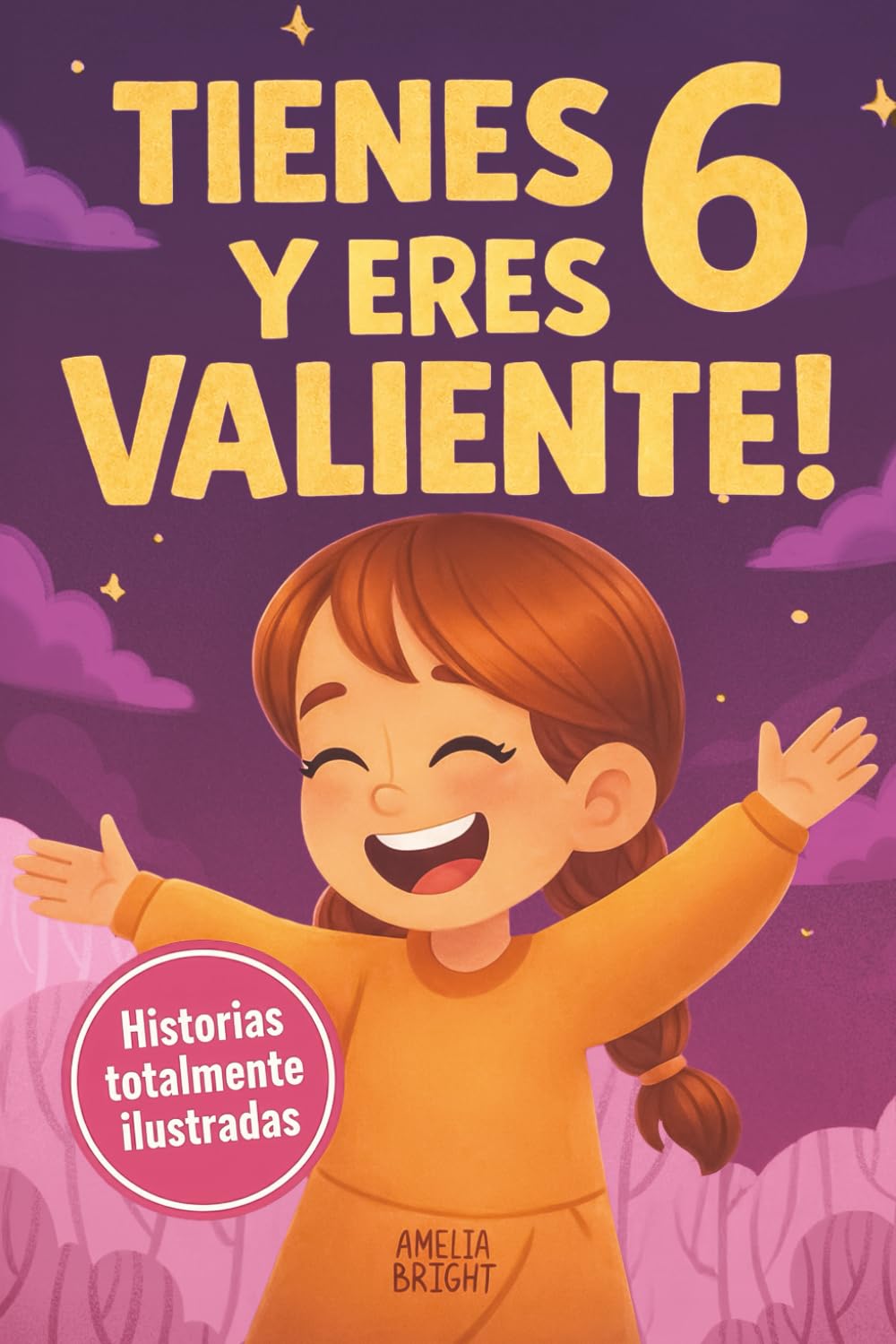 Libro: Tienes 6 y eres valiente, segura y hermosa: 20 cuentos para niñas de 6 años para fortalecer la confianza en sí mismas, despertar la amabilidad y ... dormir (Regalos increíbles para niñas de 6)