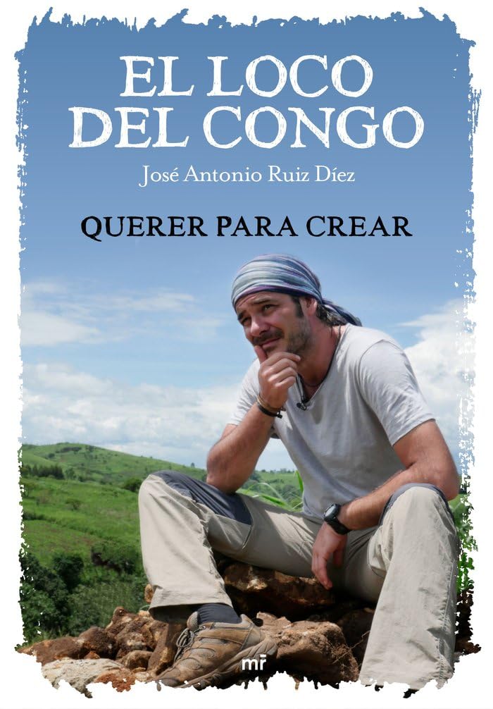 Libro: El loco del Congo. Querer para crear