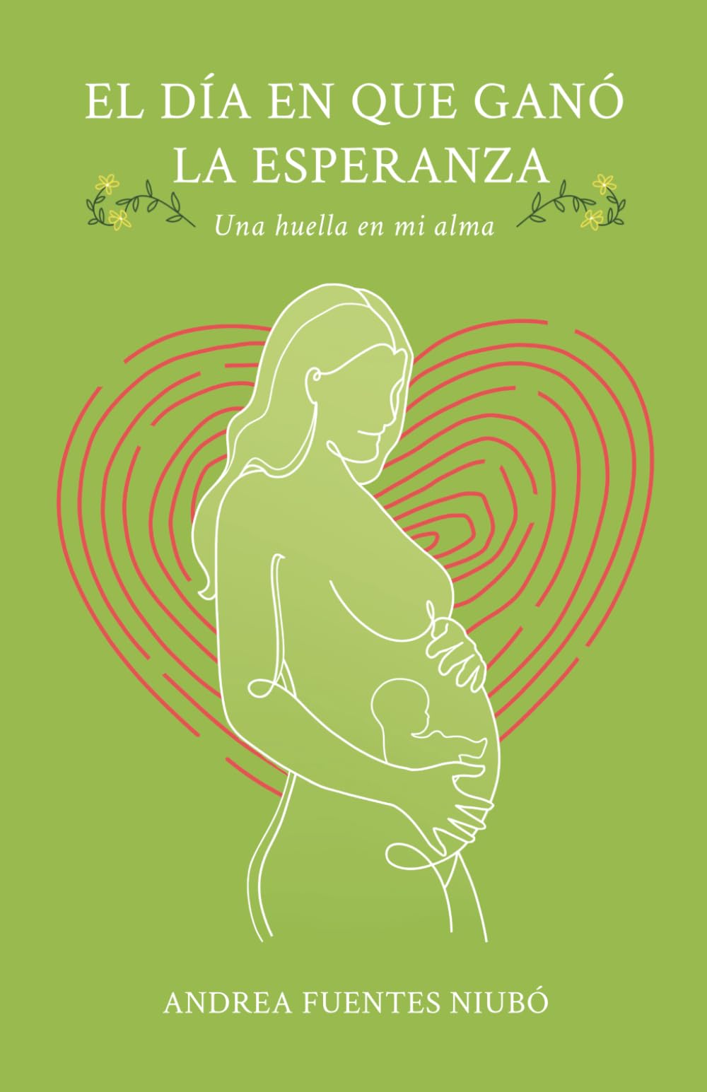 Libro: El día en que ganó la esperanza: Una huella en mi alma