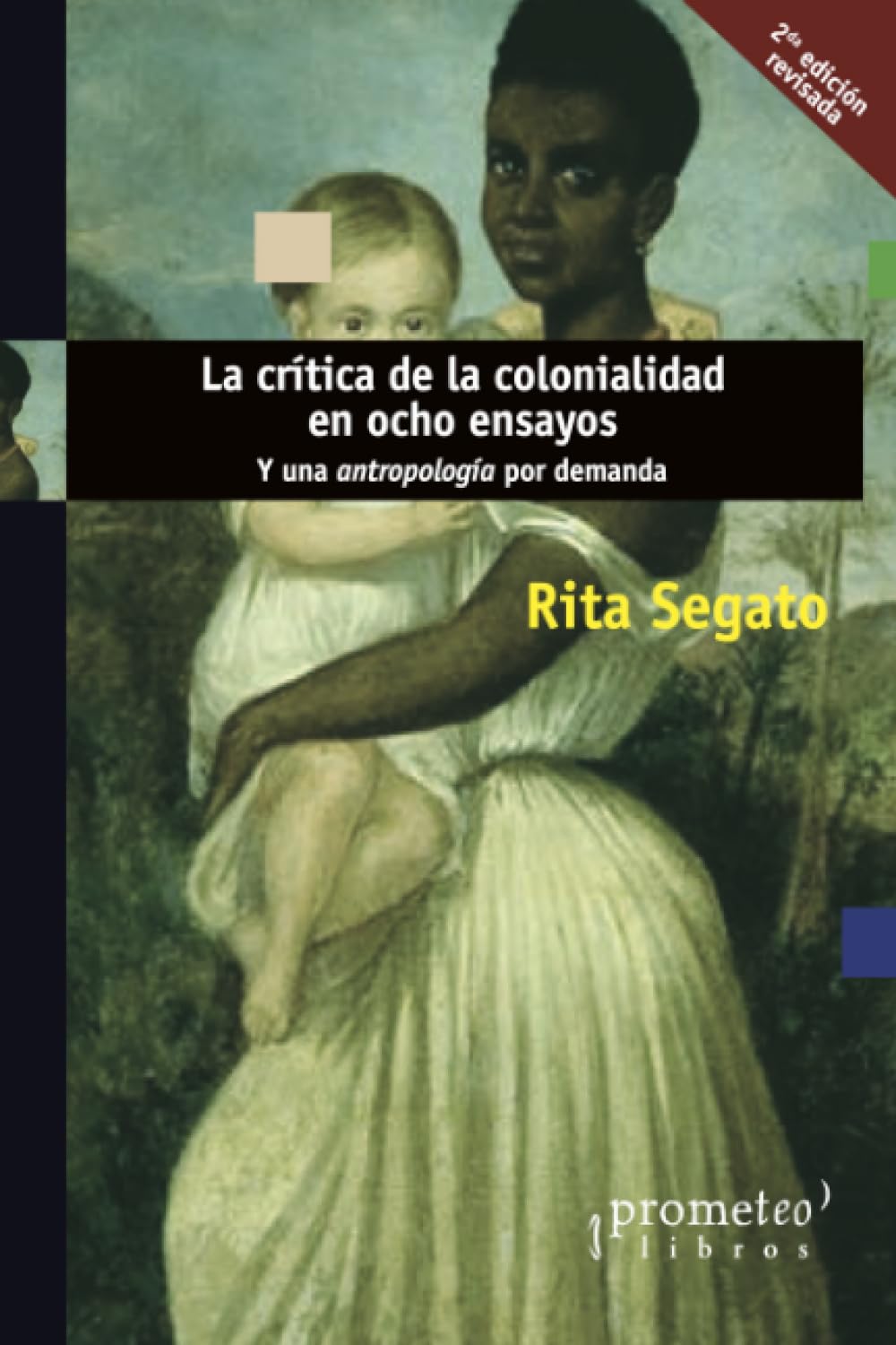Libro: La crítica de la colonialidad en ocho ensayos: Y una antropología por demanda (Spanish Edition)