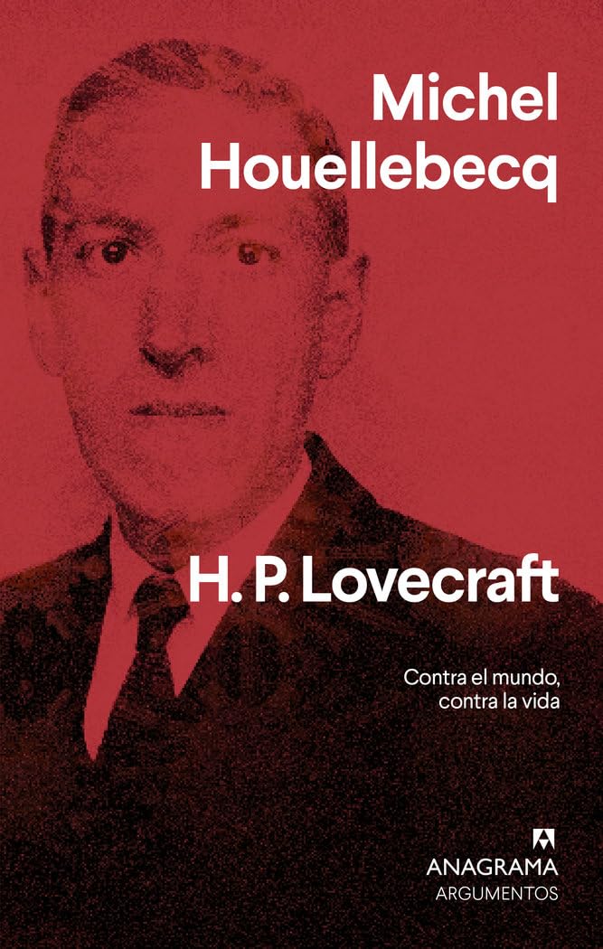 Libro: H. P. Lovecraft: Contra el mundo, contra la vida: 555 (Argumentos)