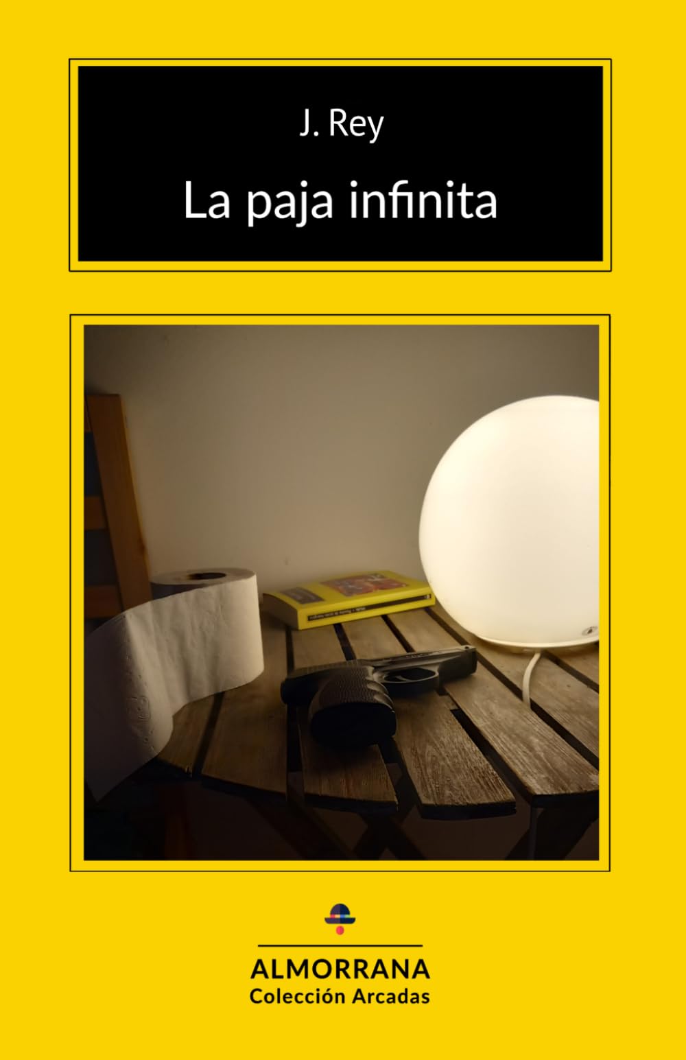 Libro: La paja infinita: 1 (Colección Arcadas)