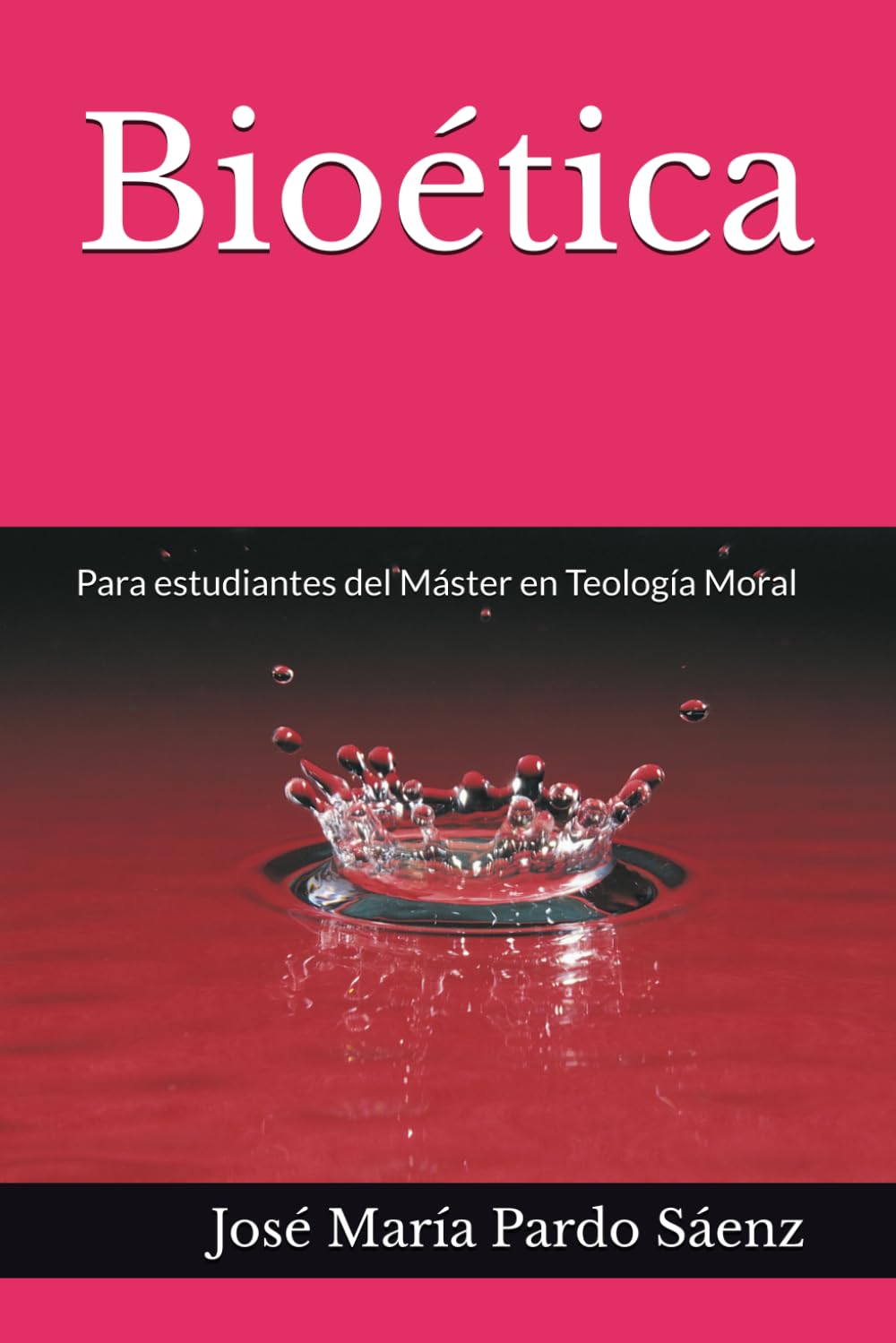 Libro: Bioética: Para estudiantes del Máster en Teología Moral (Spanish Edition)