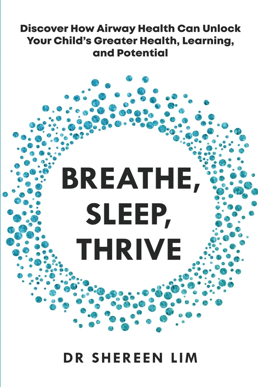 Libro: Breathe, Sleep, Thrive: Discover how airway health can unlock your child’s greater health, learning, and potential
