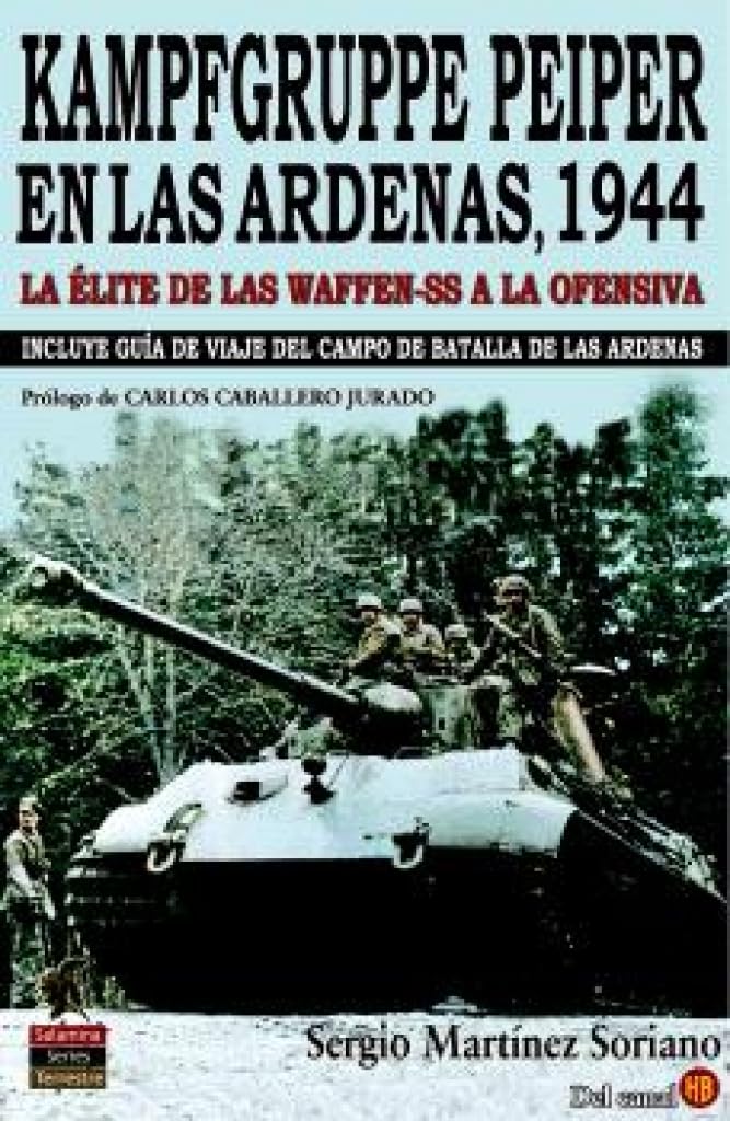 KAMPFGRUPPE PEIPER EN LAS ARDENAS, 1944: La élite de las Waffen-SS a la ofensiva: 10 (Salamina Series)