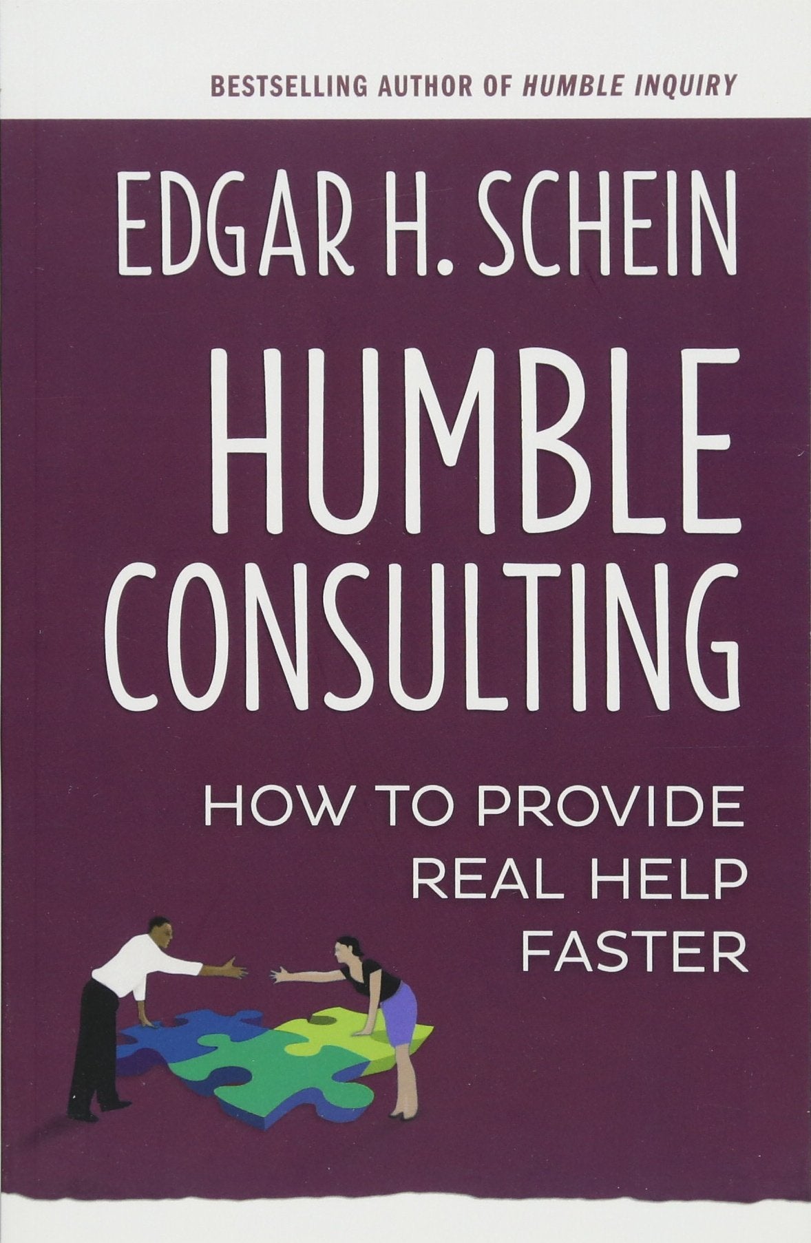 Libro: Humble Consulting: How to Provide Real Help Faster: 2 (The Humble Leadership Series)