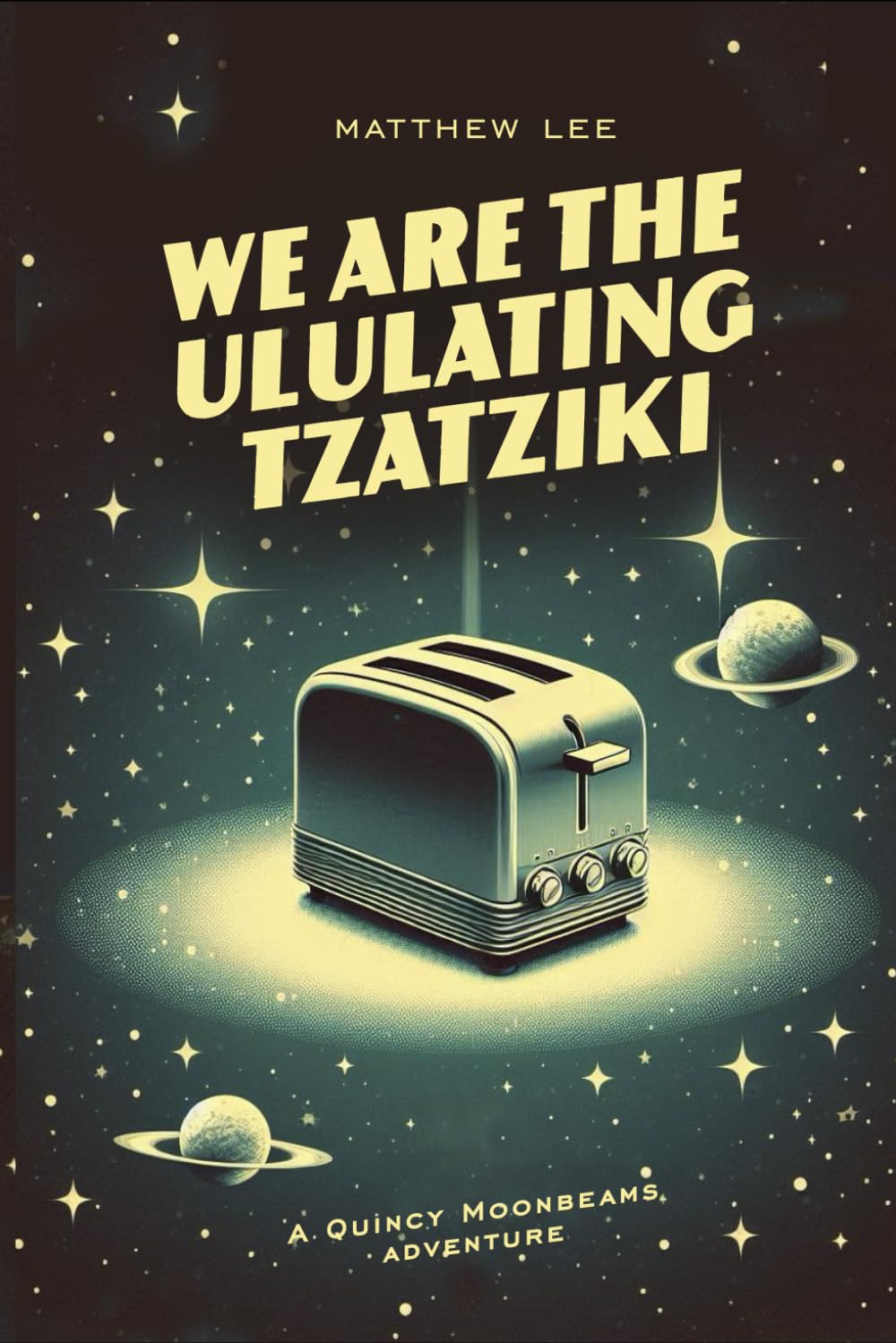 Libro: We Are The Ululating Tzatziki: A Quincy Moonbeams Adventure