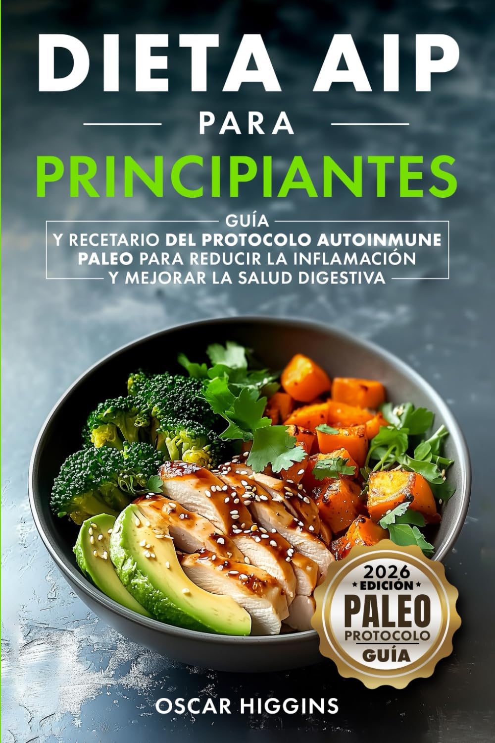 Libro: Dieta AIP para Principiantes: Guía y recetario del Protocolo Autoinmune Paleo para reducir la inflamación y mejorar la salud digestiva