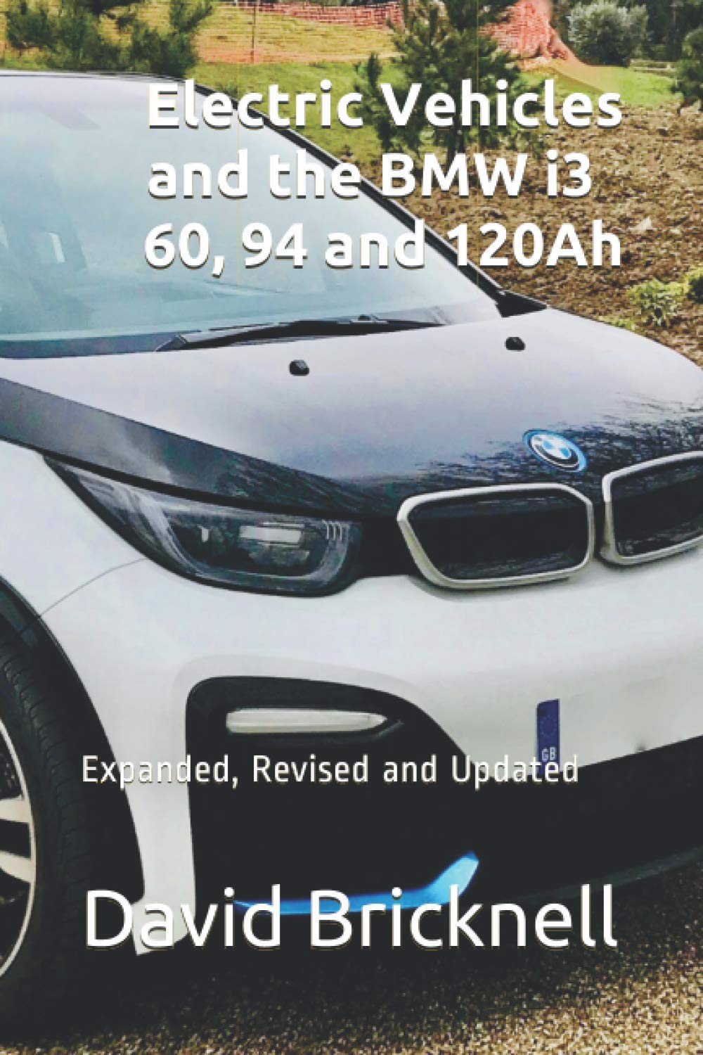 Libro: Electric Vehicles and the BMW i3 - 60, 94 and 120Ah: Expanded, Revised, and Updated