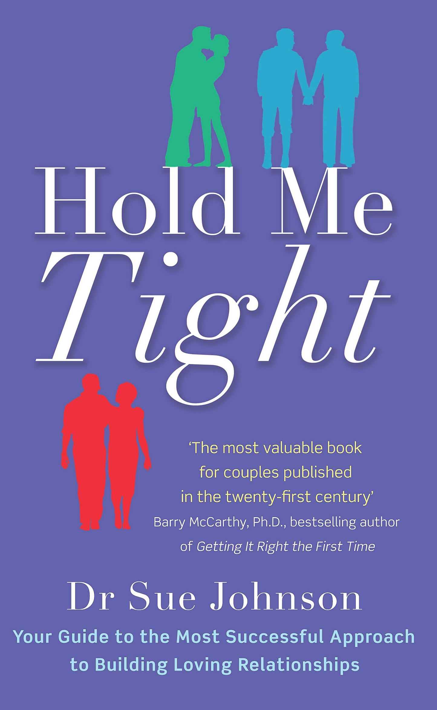 Libro: Hold Me Tight: Your Guide to the Most Successful Approach to Building Loving Relationships