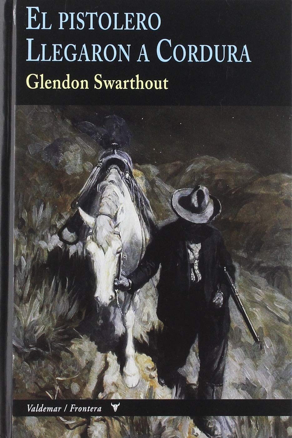 Libro: El pistolero & Llegaron a Cordura
