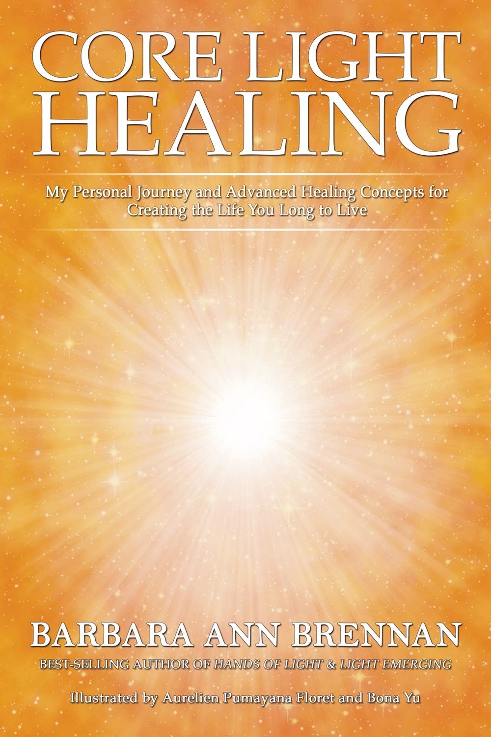 Libro: Core Light Healing: My Personal Journey and Advanced Healing Concepts for Creating the Life You Long to Live