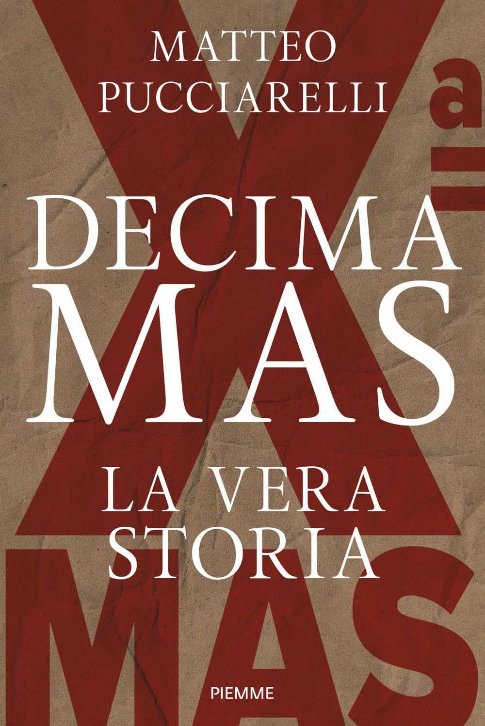 Libro: Decima MAS. La vera storia (Saggi PM)