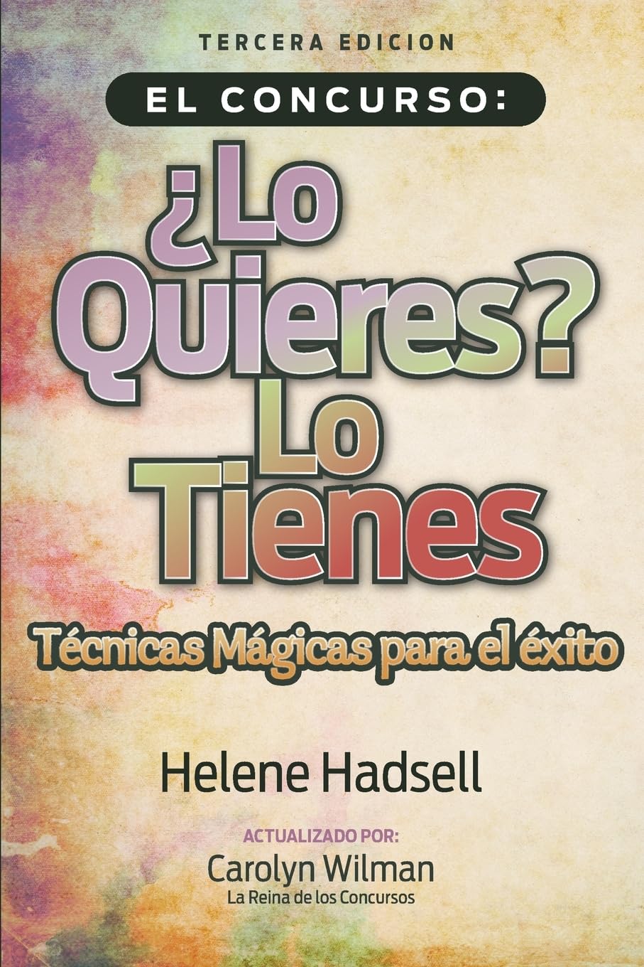 Libro: El Concurso ¿Lo Quieres? Lo Tienes: Técnicas Mágicas para el éxito