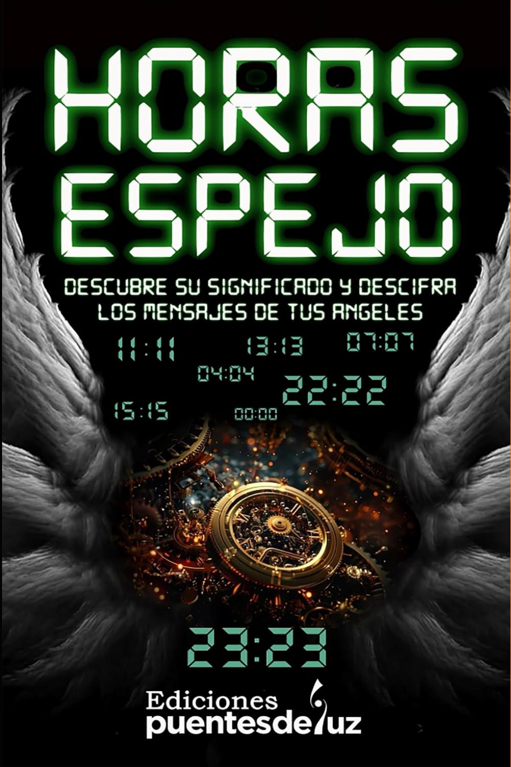 Libro: Horas espejo: Descubre su significado y descifra los mensajes de tus ángeles (Spanish Edition)
