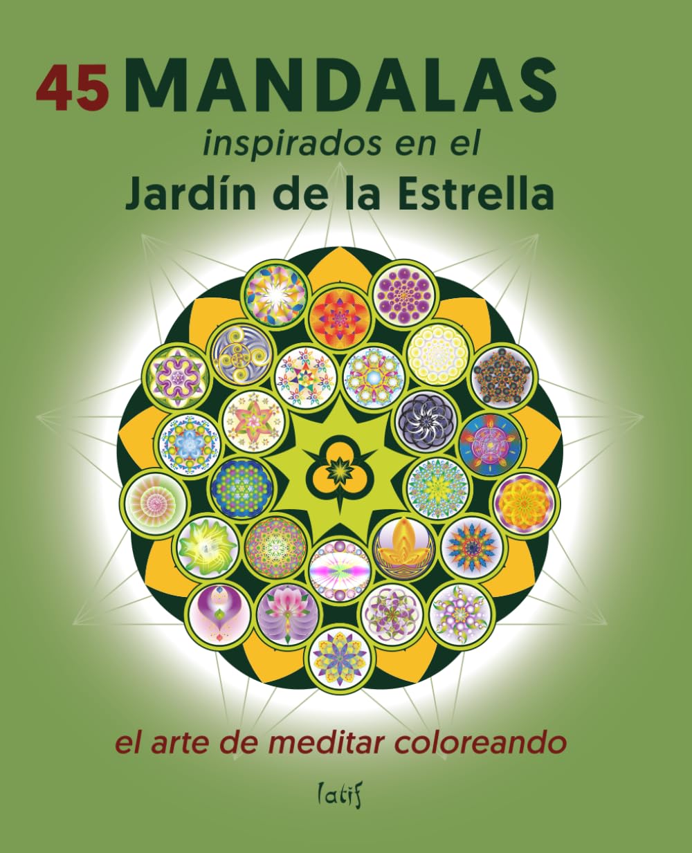 Libro: MANDALAS inspirados en el Jardín de la Estrella: La Proporción Áurea guarda la clave del Orden en la Creación