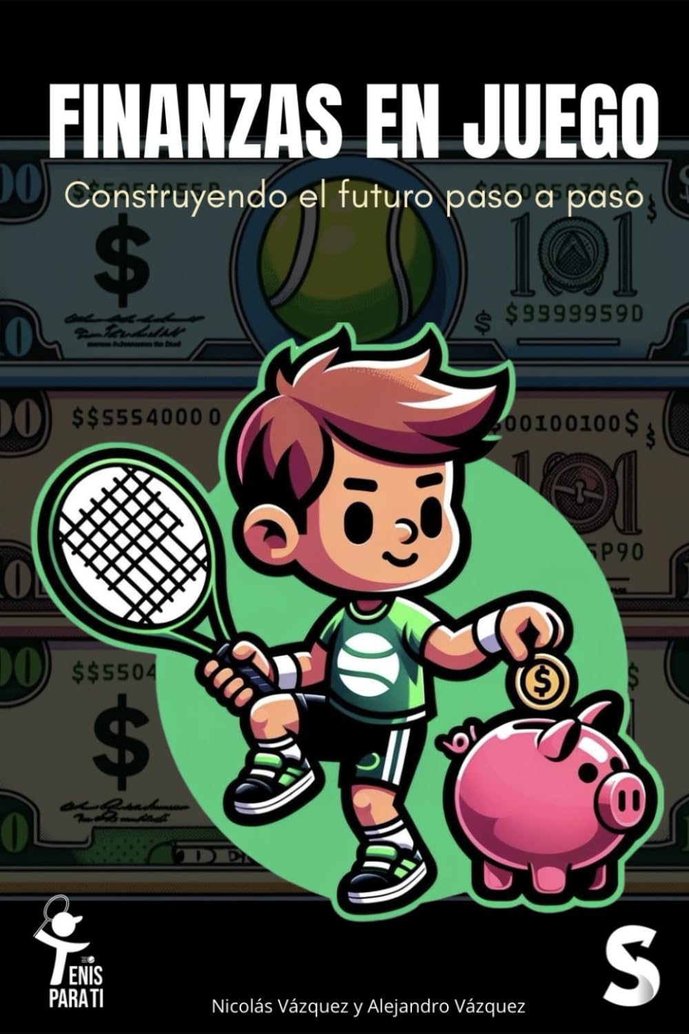 Libro: FINANZAS EN JUEGO: Construyendo el futuro paso a paso (Spanish Edition)