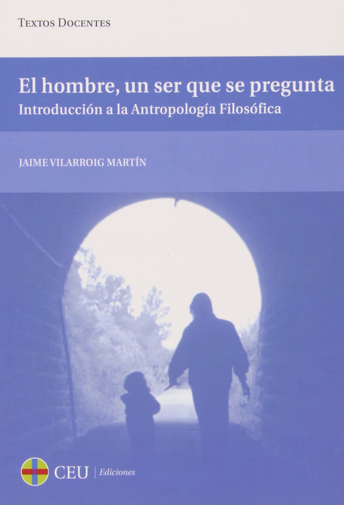 Libro: El hombre, un ser que se pregunta: Introducción a la antropología filosófica
