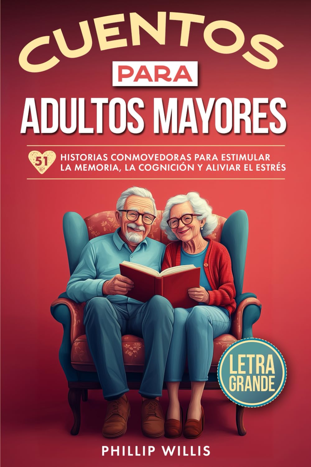 Libro: Cuentos Para Adultos Mayores: 51 Historias Conmovedoras Para Estimular la Memoria, la Cognición Y Aliviar El Estrés
