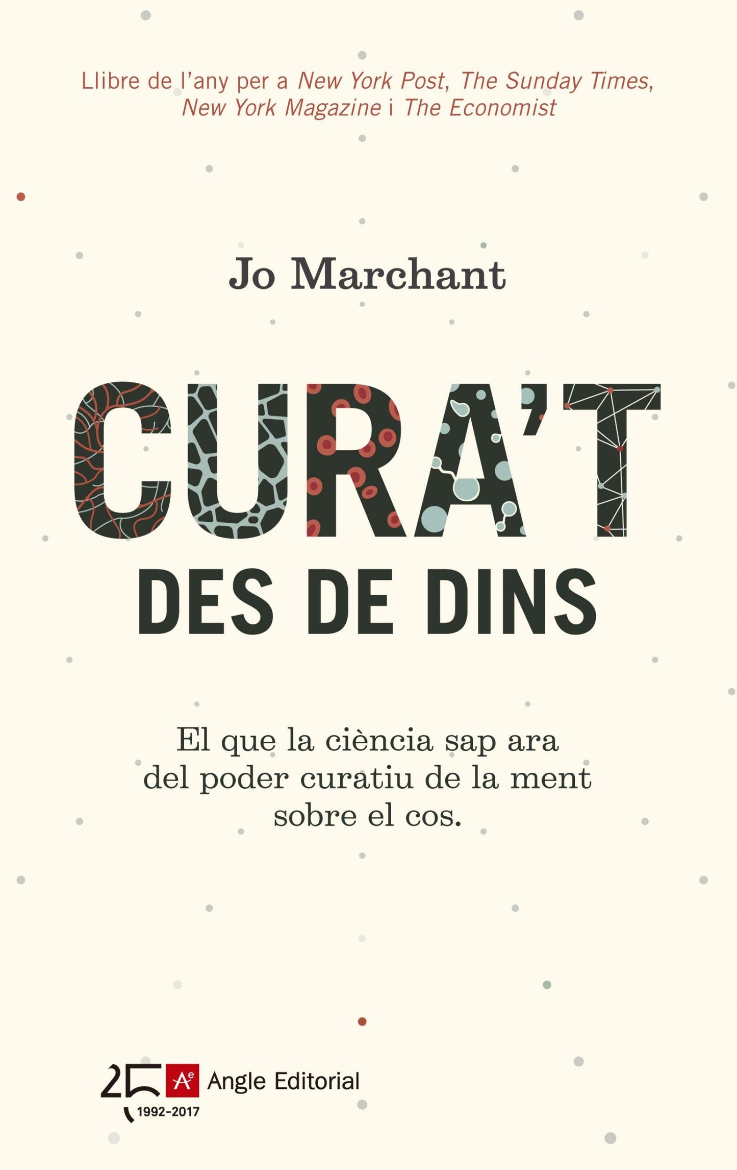 Libro: Cura't des de dins: El que la ciència sap ara del poder curatiu de la ment sobre el cos