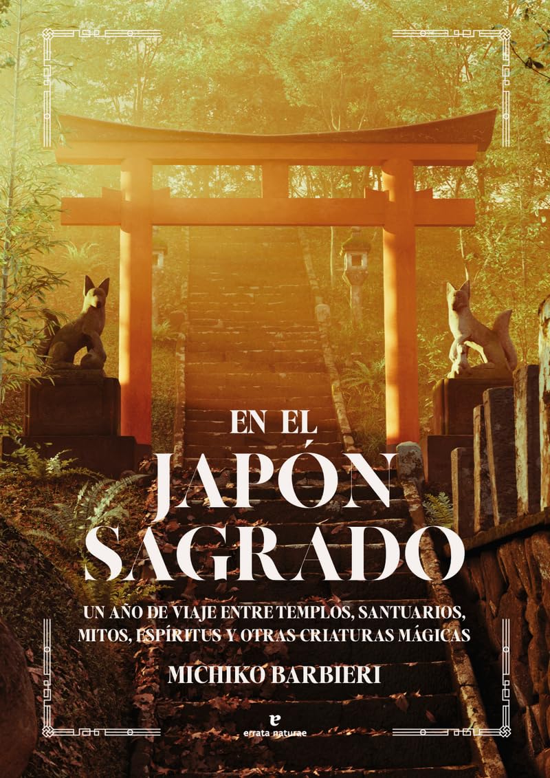 Libro: En el Japón sagrado: Un año de viaje entre templos, santuarios, mitos, espíritus y otras criaturas mágicas (La muchacha de dos cabezas)