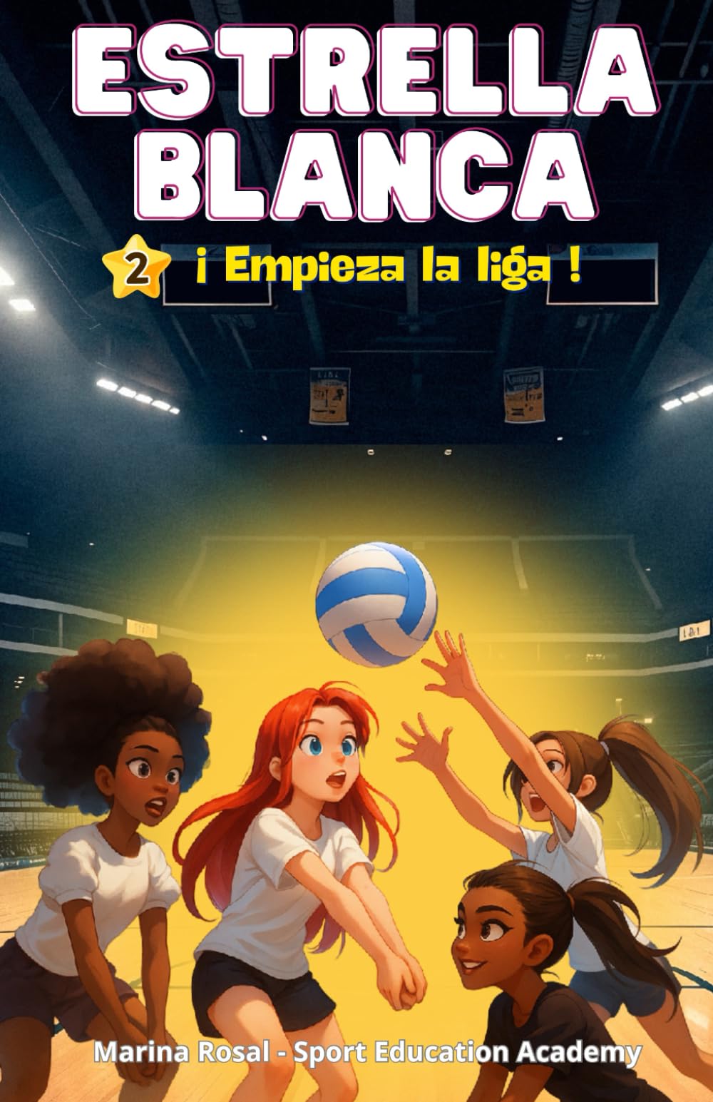 Libro: Estrella Blanca: ¡Empieza la liga! (Spanish Edition)