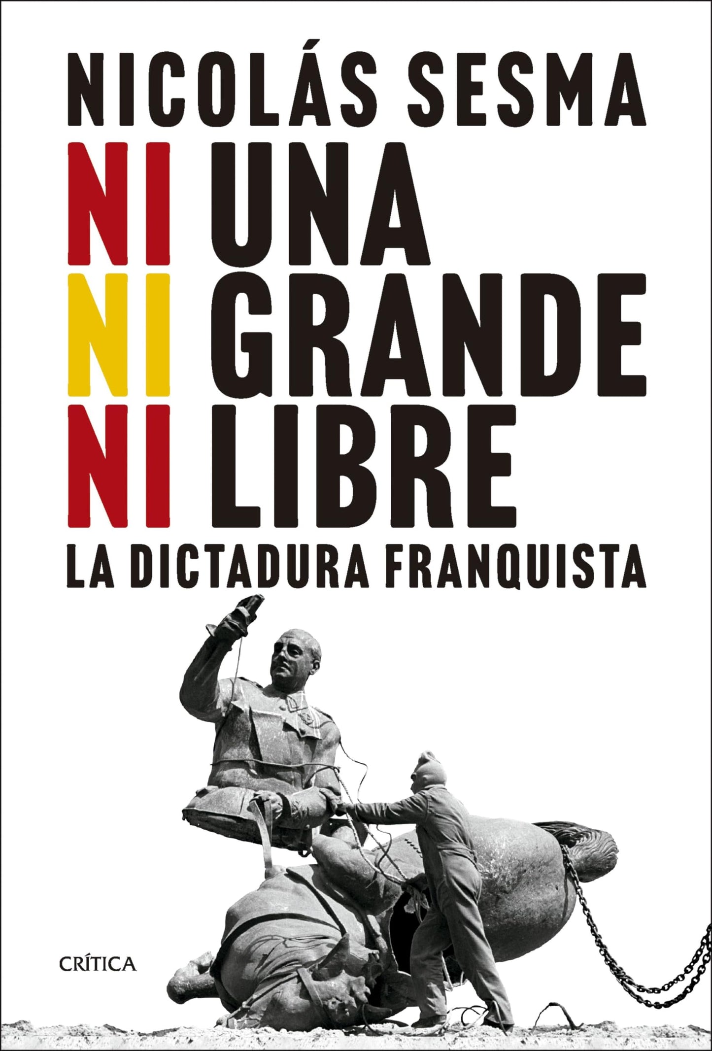 Ni una, ni grande, ni libre: La dictadura franquista (Contrastes)